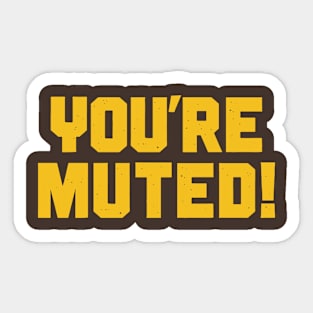 You're Muted! Yellow Sticker